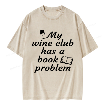 Pagewings Book Club My Wine Club Has A Book Problem Unisex Washed T-shirt
