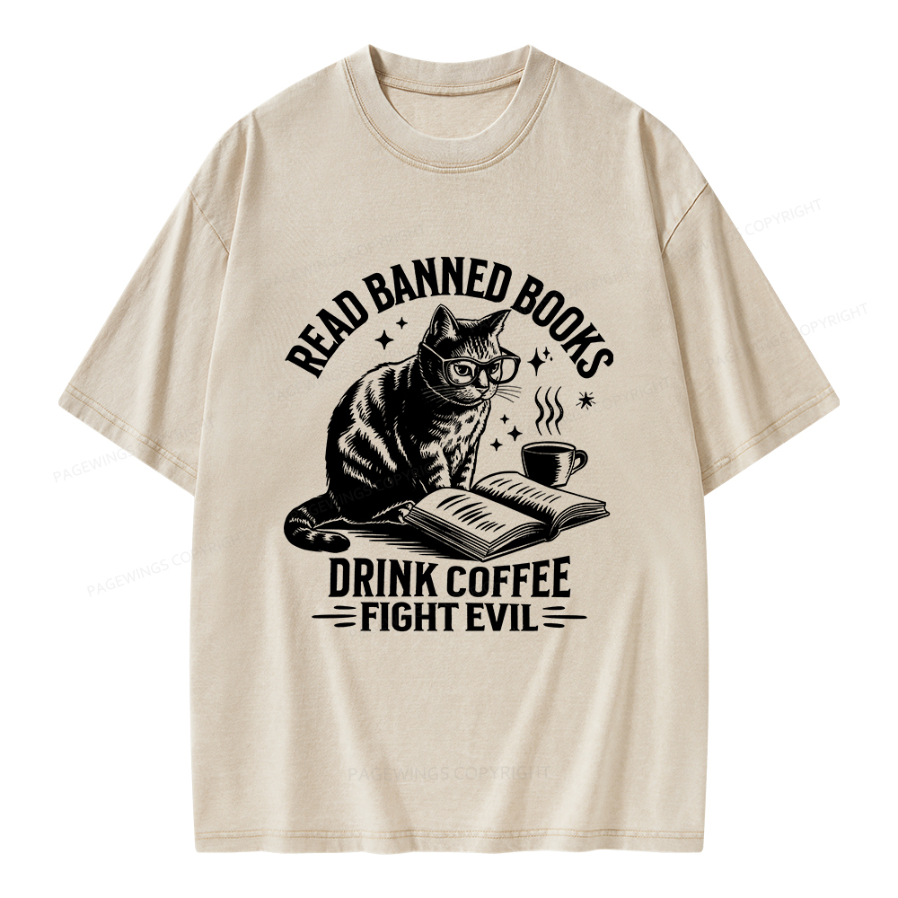 Pagewings Read Banned Books Drink Coffee Fight Evil Unisex Washed T-sh
