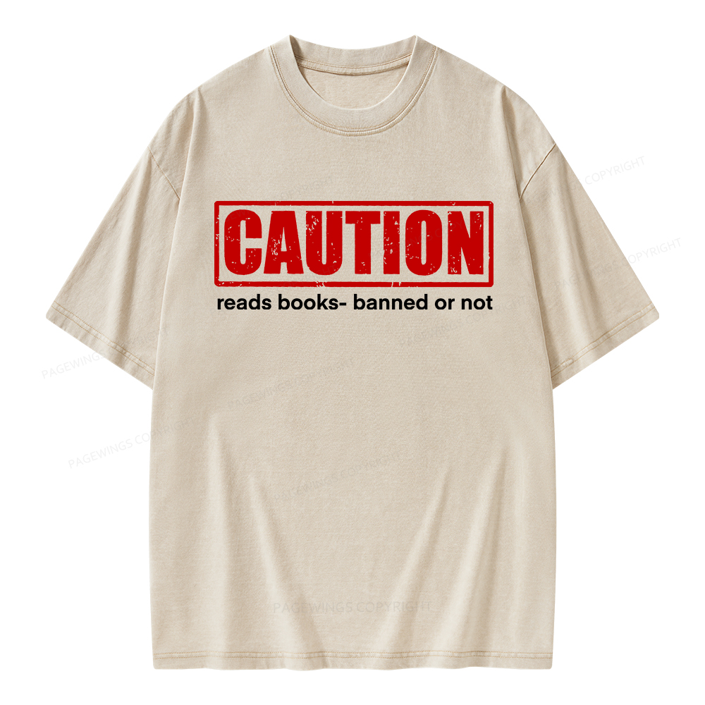 Pagewings Caution Reads Books Banned Or Not Unisex Washed T-shirt