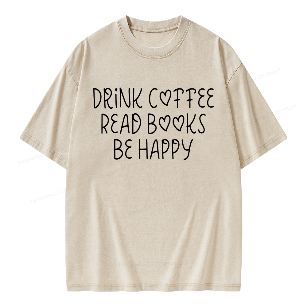 Pagewings Drink Coffee Read Books Be Happy Unisex Washed T-shirt