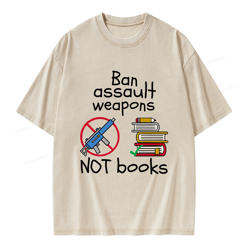 Pagewings Ban Assault Weapons Not Books Unisex Washed T-shirt