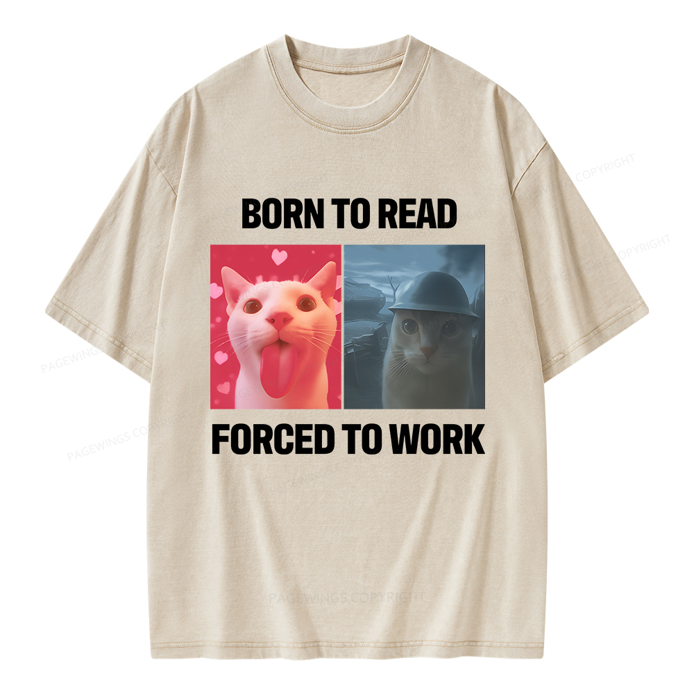 Pagewings Born To Read Forced To Work Unisex Washed T-shirt
