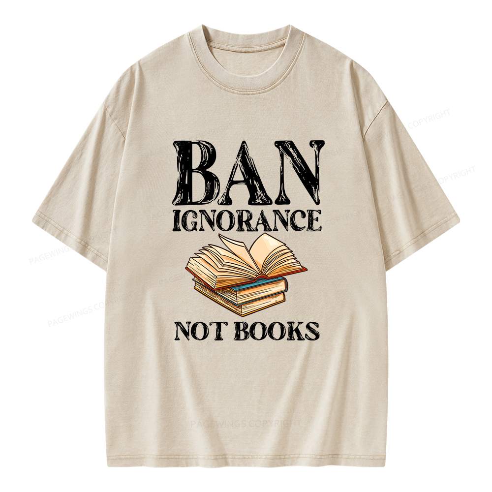 Pagewings Ban Ignorance Not Books Unisex Washed T-shirt