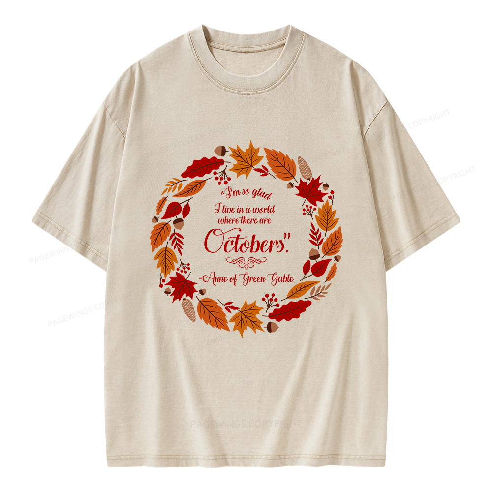 Pagewings I'm So Glad I Live In A World Where There Are Octobers Unisex Washed T-shirt