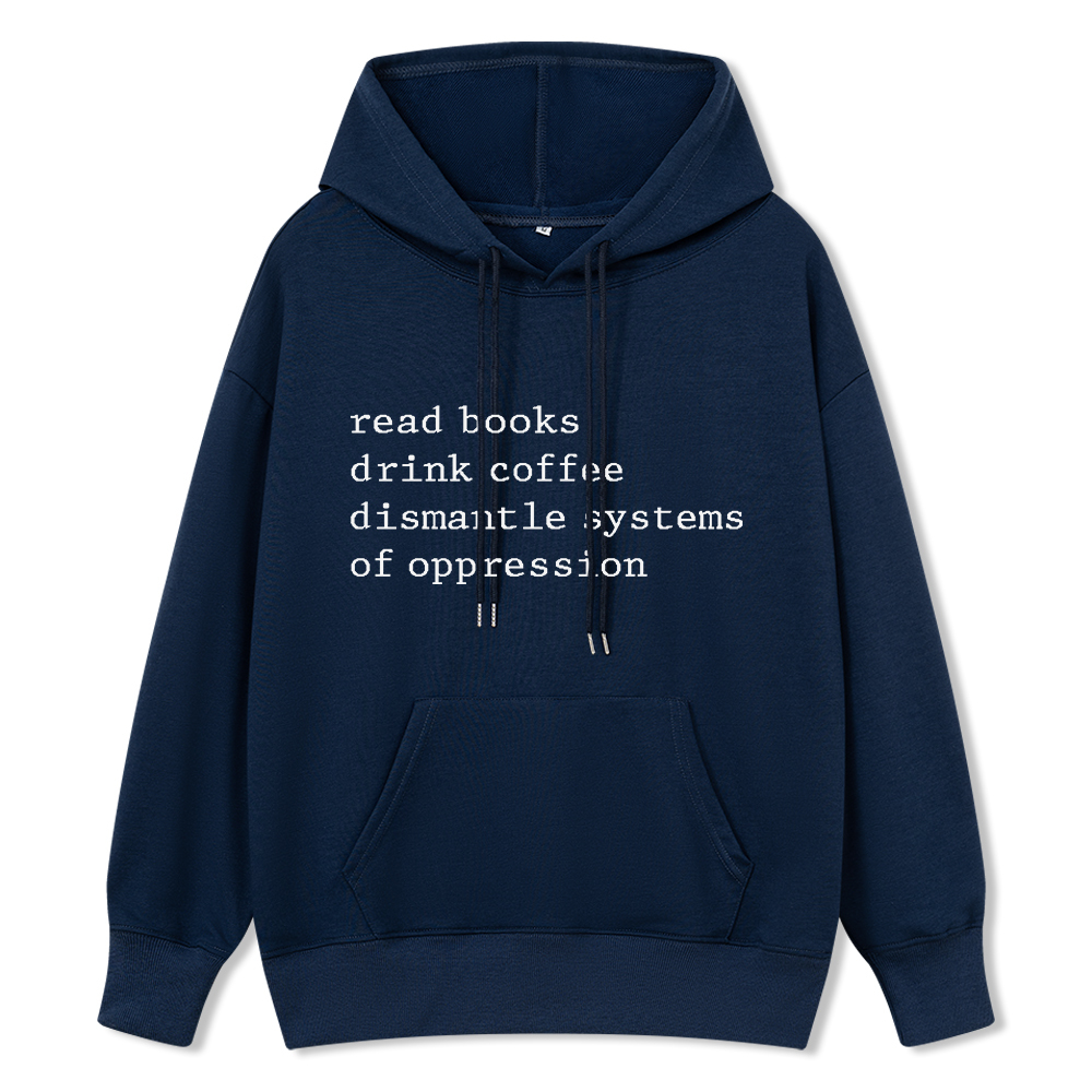 Pagewings Read Books Drink Coffee Dismantle Systems of Oppression Unisex Classic Hoodie