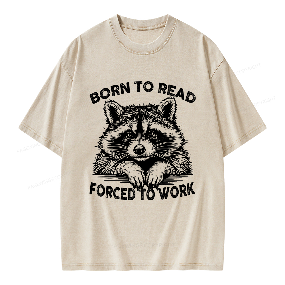 Pagewings Born To Read Forced To Work Unisex Washed T-shirt