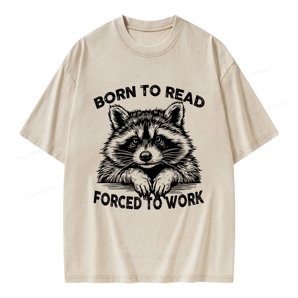 Pagewings Born To Read Forced To Work Unisex Washed T-shirt
