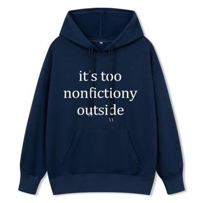 Pagewings It’s Too Nonfictiony Outside Unisex Classic Hoodie