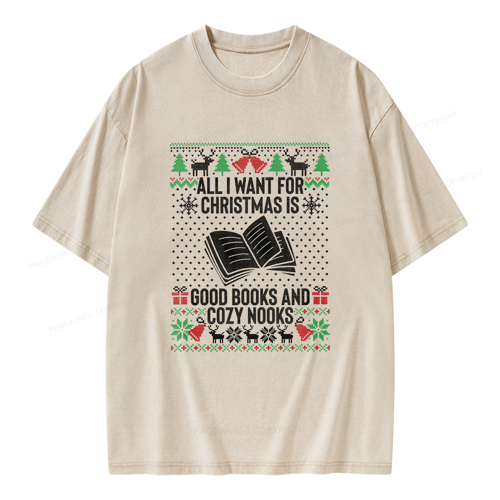 Pagewings All I Want For Christmas Is Good Books And Cozy Nooks Unisex Washed T-shirt