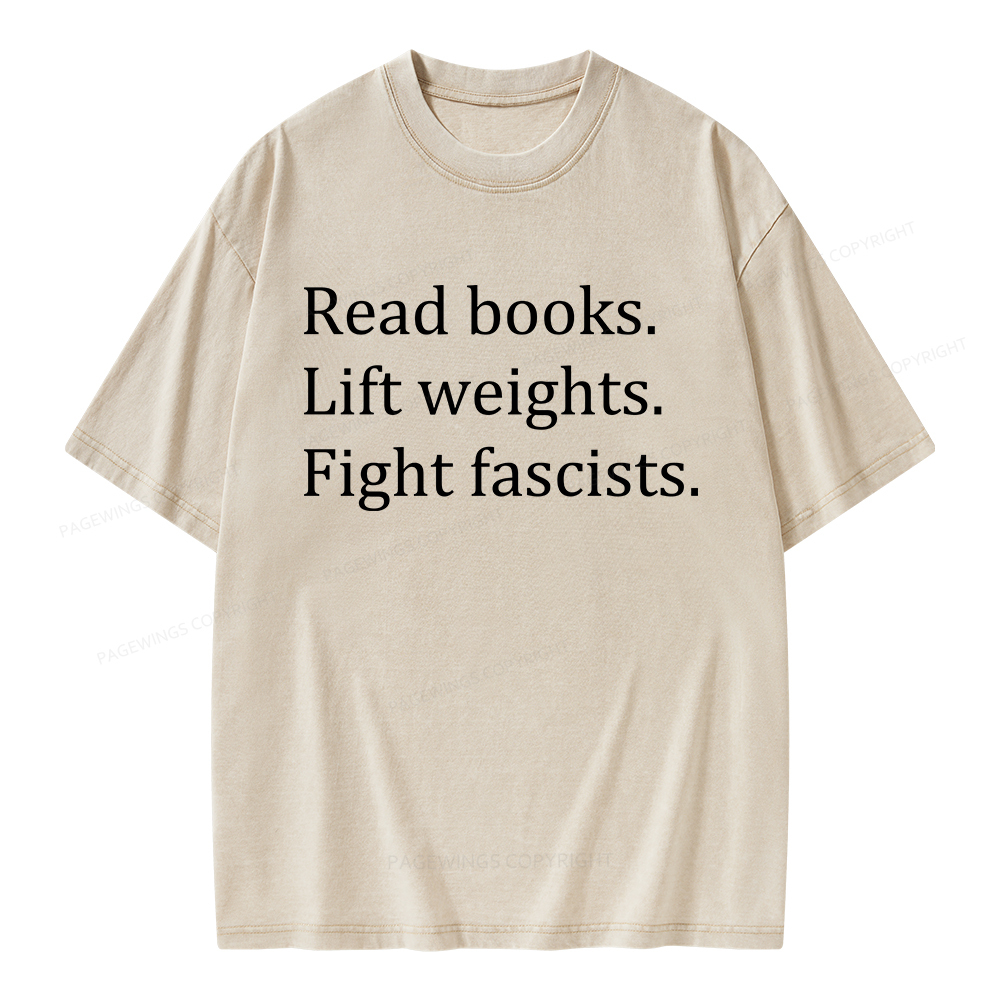 Pagewings Read Books Lift Weights Fight Fascists Unisex Washed T-shirt