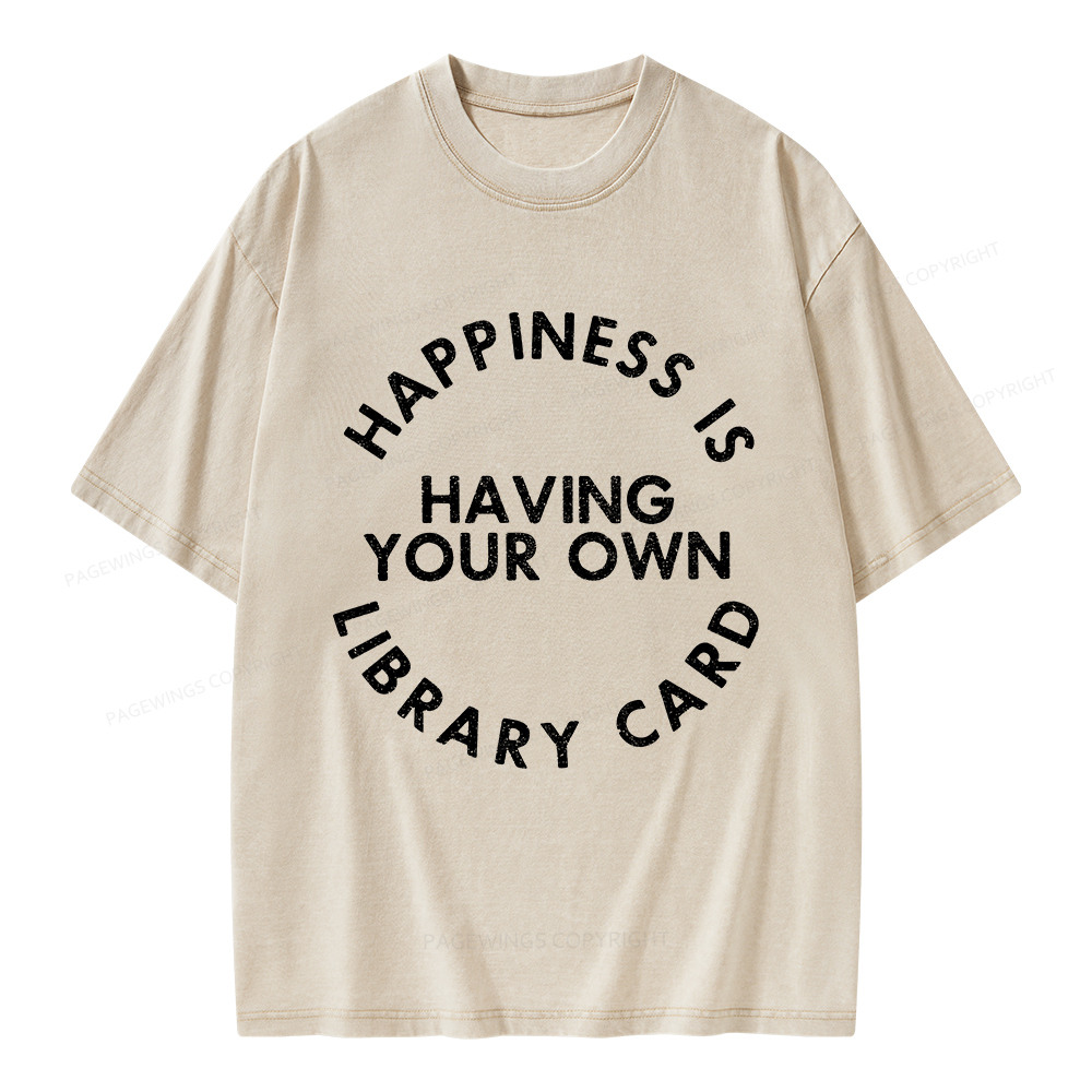 Pagewings Happiness Is Having Your Own Library Card Unisex Washed T-shirt