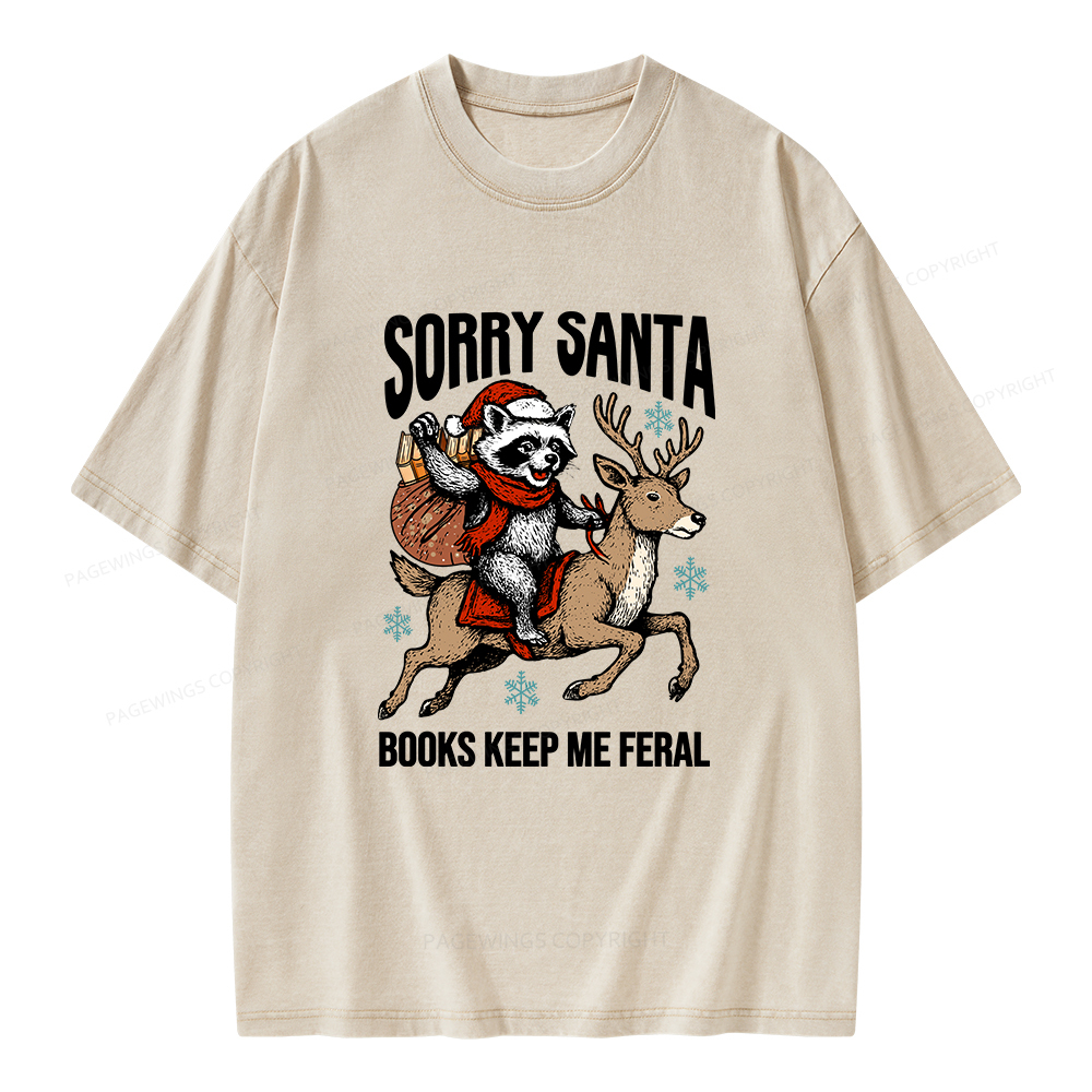 Pagewings Sorry Santa Books Keep Me Feral Unisex Washed T-shirt