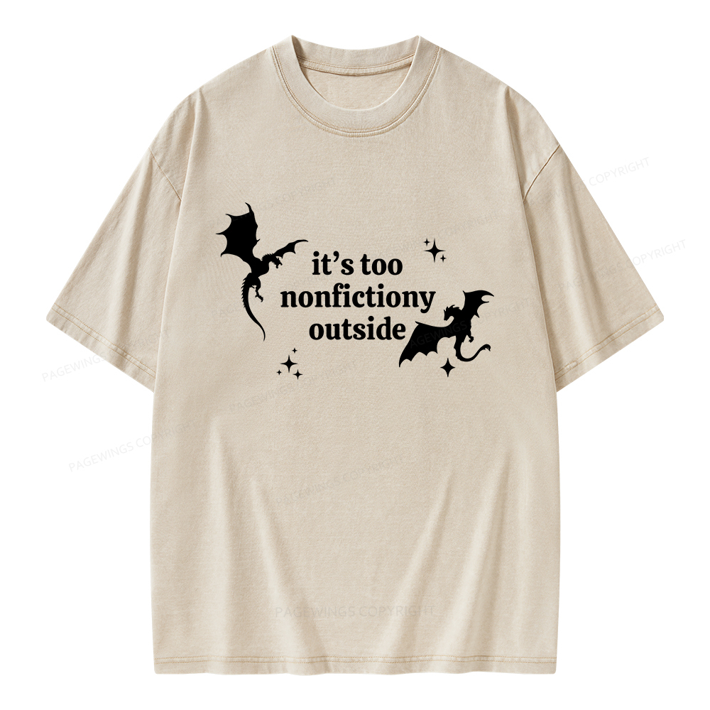 Pagewings It’s Too Nonfictiony Outside Unisex Washed T-shirt