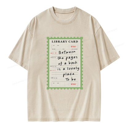 Pagewings Between The Pages Of A Book Is A Lovely Place To Be Unisex Washed T-shirt