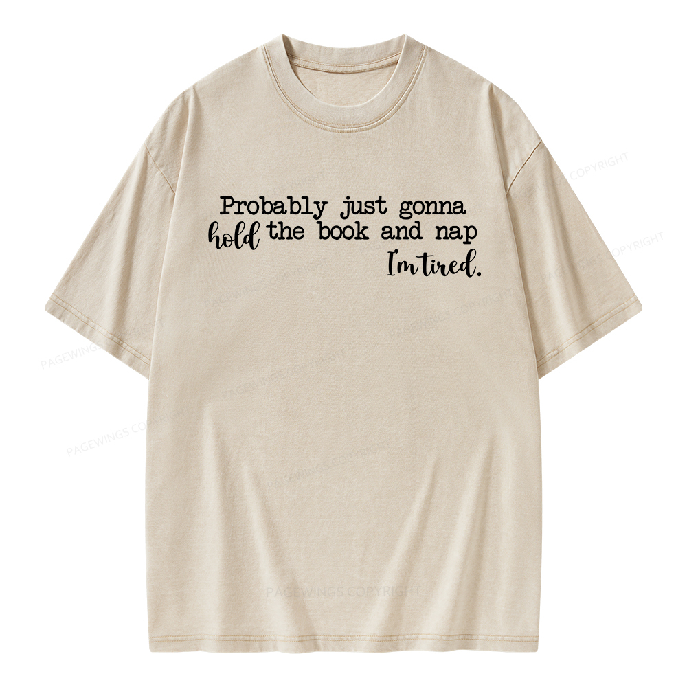Pagewings Probably Just Gonna Hold The Book Unisex Washed T-shirt