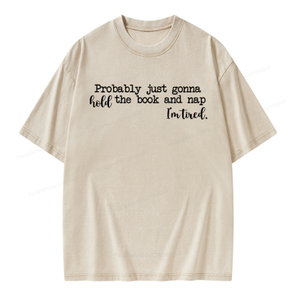 Pagewings Probably Just Gonna Hold The Book Unisex Washed T-shirt
