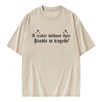 Pagewings A Reader Without Their Kindle Is A Tragedy Unisex Washed T-shirt