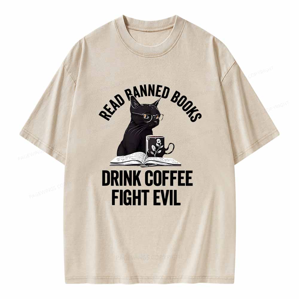 Pagewings Read Books Drink Coffee Fight Evil Shirt Unisex Washed T-shirt