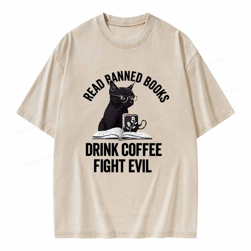 Pagewings Read Books Drink Coffee Fight Evil Shirt Unisex Washed T-shirt