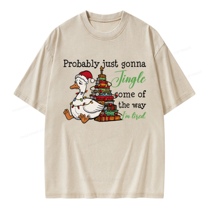 Pagewings Probably Just Gonna Jingle Tired Unisex Washed T-shirt