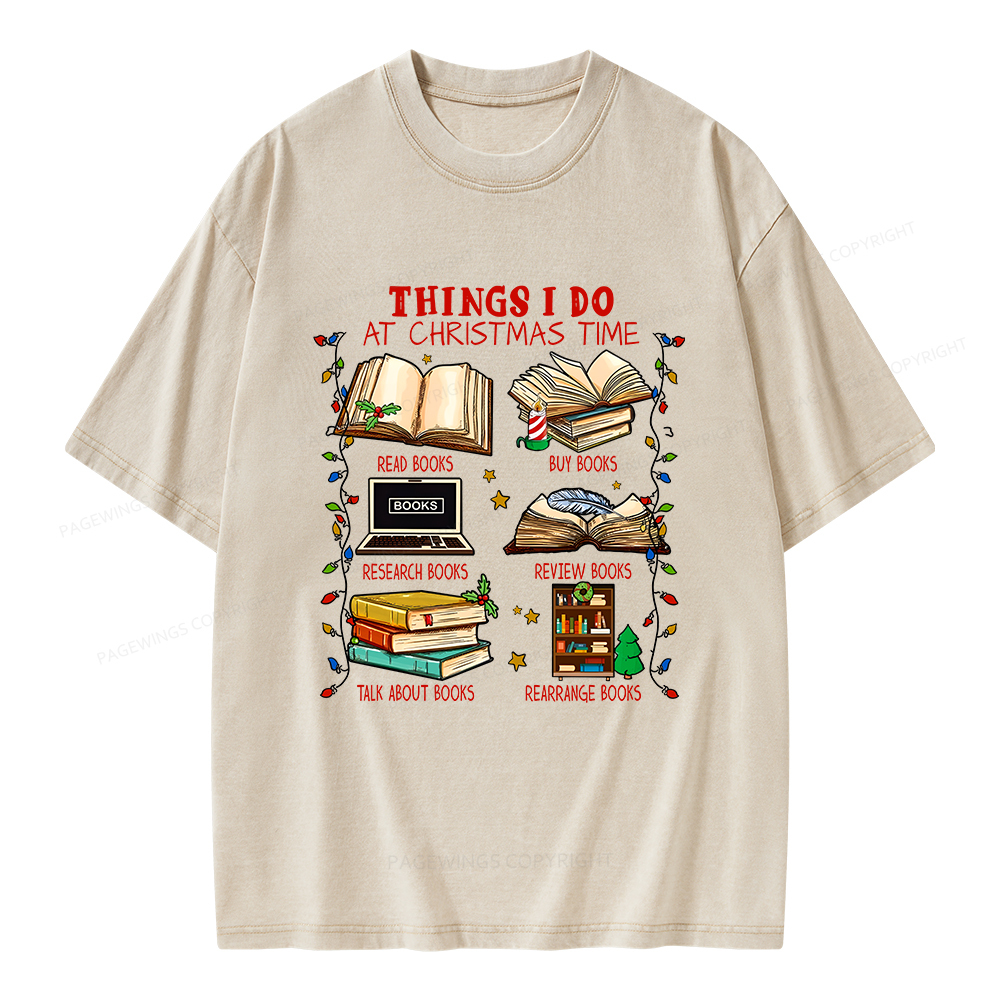 Pagewings Things I Do At Christmas Time Unisex Washed T-shirt