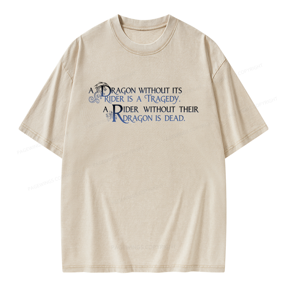 Pagewings A Dragon Without Its Rider Is A Tragedy Unisex Washed T-shirt