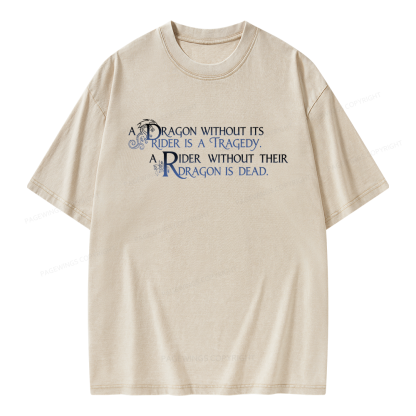 Pagewings A Dragon Without Its Rider Is A Tragedy Unisex Washed T-shirt