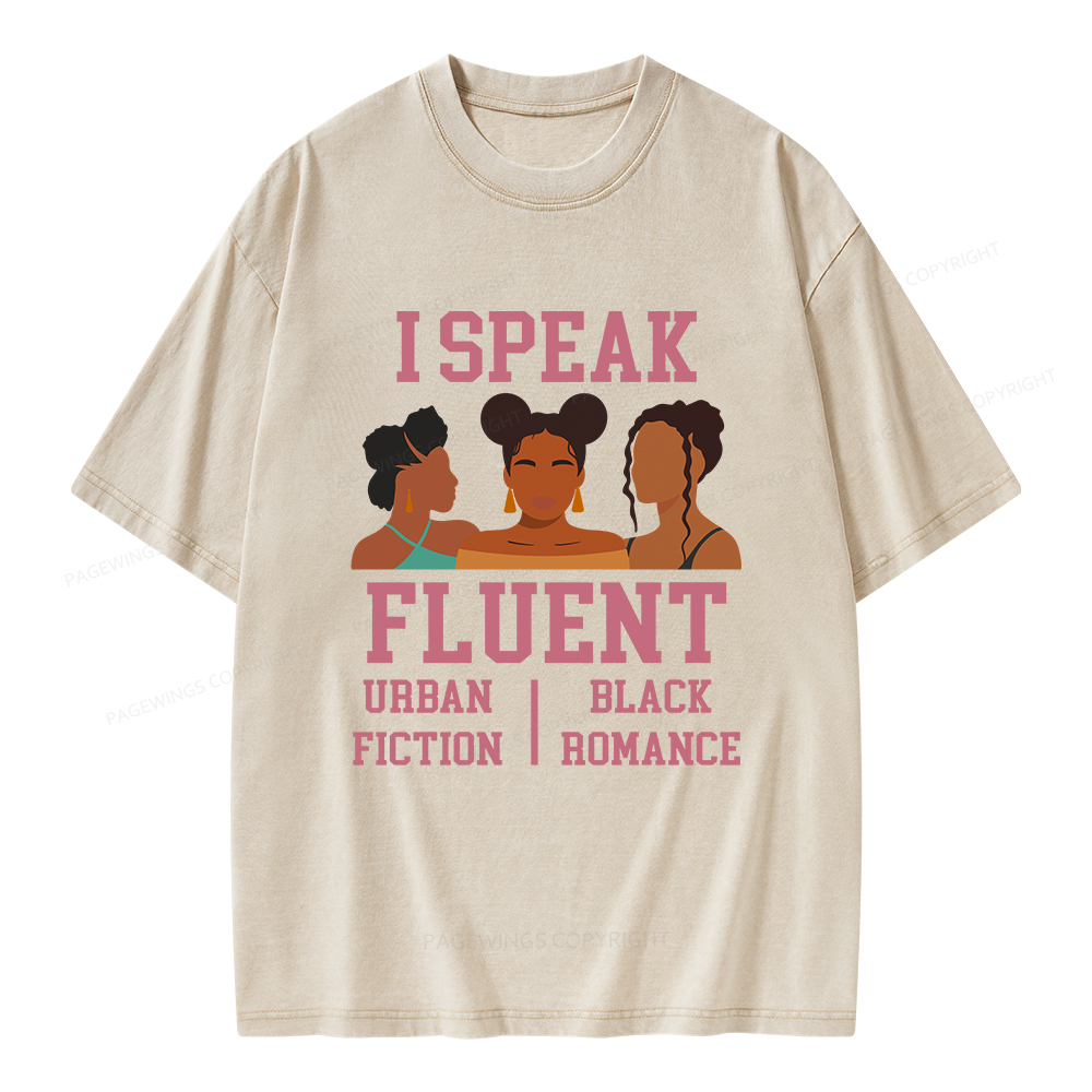 Pagewings I Speak Fluent Urban Fiction Black Romance Unisex Washed T-shirt