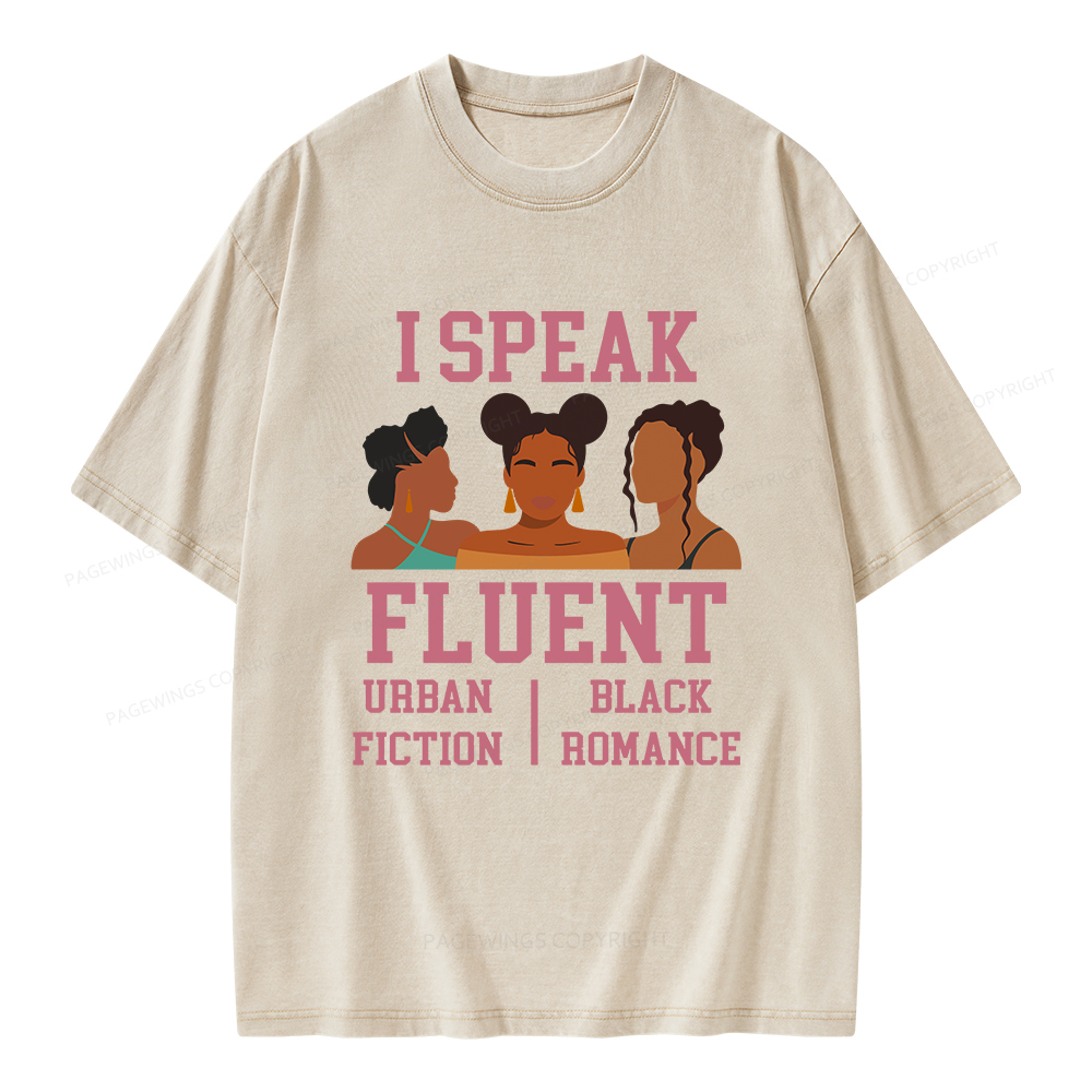 Pagewings I Speak Fluent Urban Fiction Black Romance Unisex Washed T-shirt