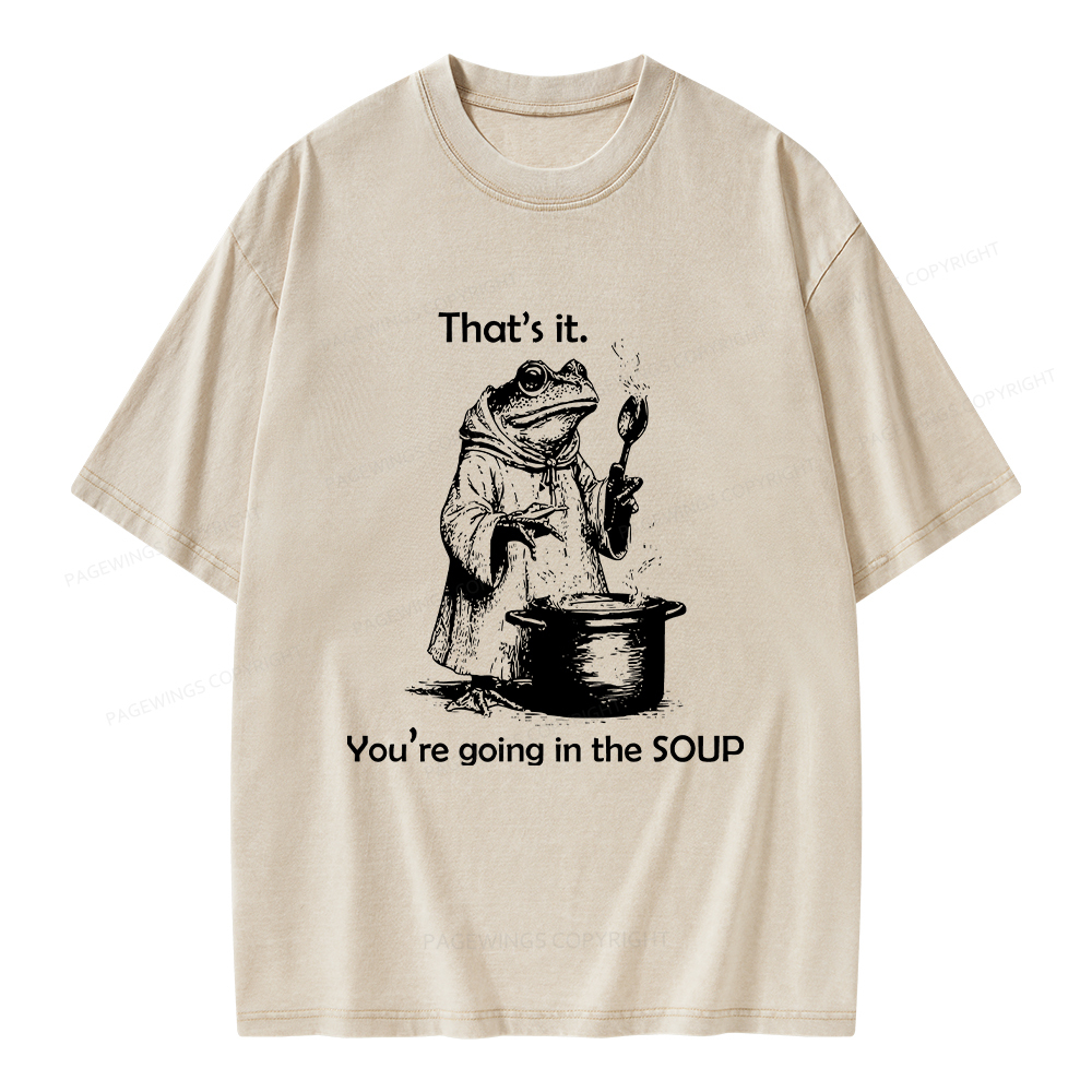 Pagewings That's It. You're Going in the Soup Unisex Washed T-shirt