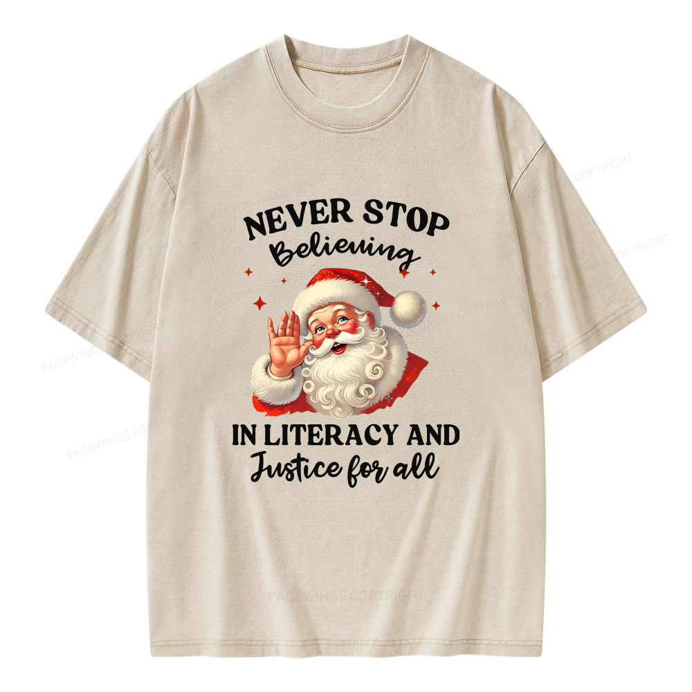 Pagewings Never Stop Believing In Literacy And Justice For All Unisex Washed T-shirt