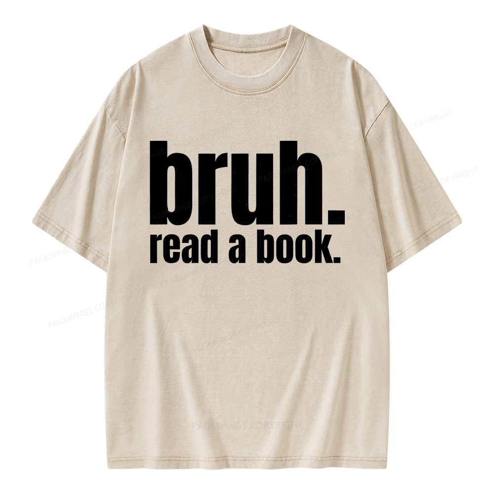 Pagewings Bruh Read A Book Unisex Washed T-shirt