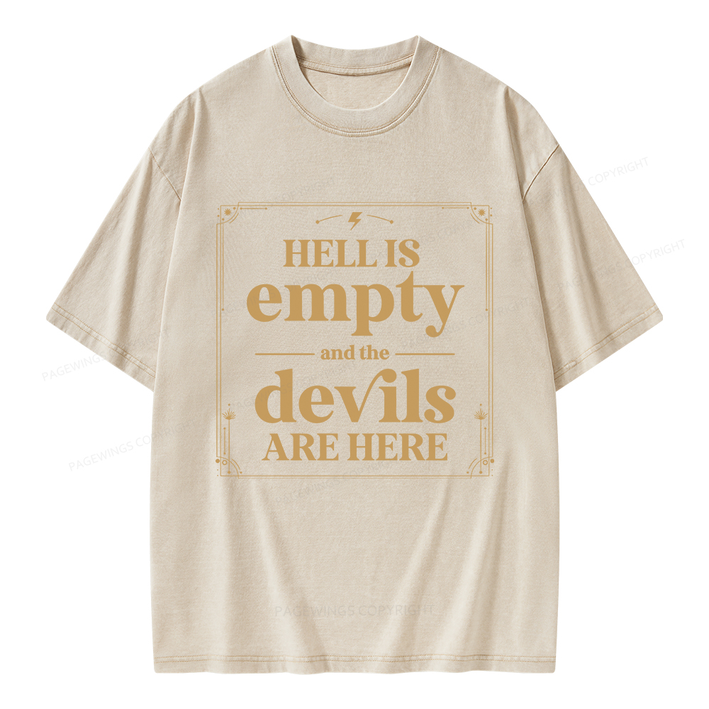 Pagewings Hell Is Empty And The Devils Are Here Unisex Washed T-shirt