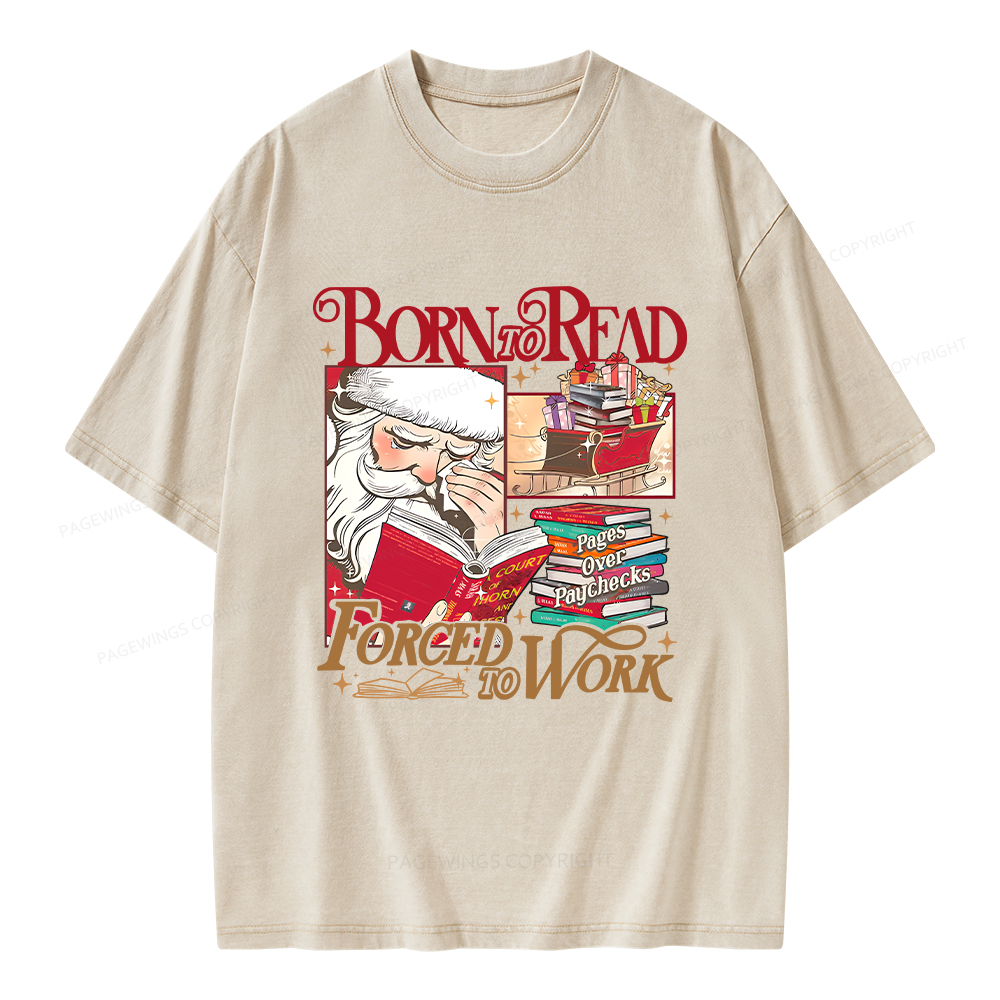 Pagewings Born To Read Forced To Work Unisex Washed T-shirt