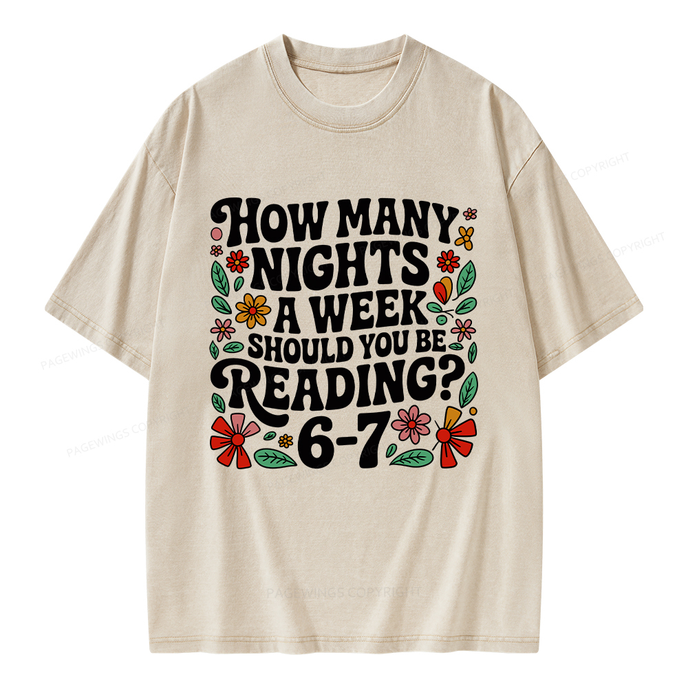 Pagewings How Many Nights A Week Should You Be Reading 6-7 Unisex Washed T-shirt