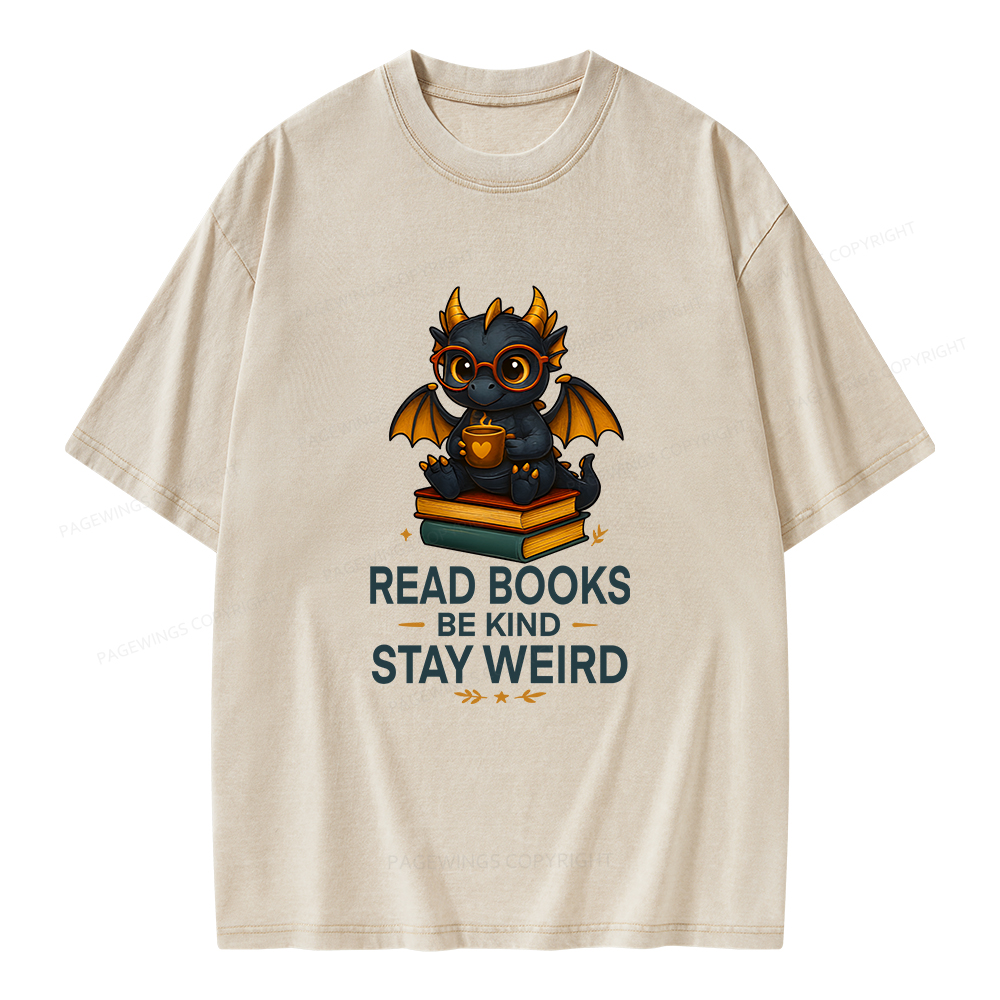 Pagewings Funny Dragon Read Books Be Kind Stay Weird Unisex Washed T-shirt