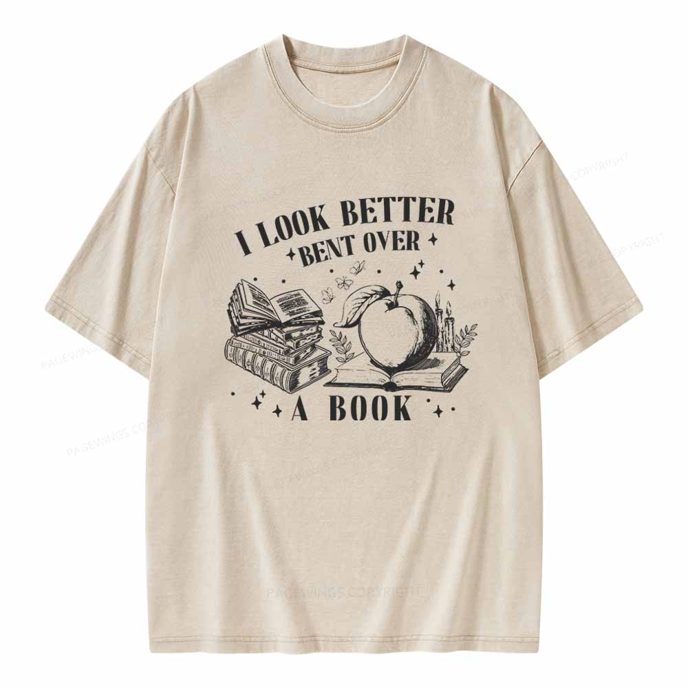 Pagewings I Look Better Bent Over A Book TShirt Unisex Washed T-shirt