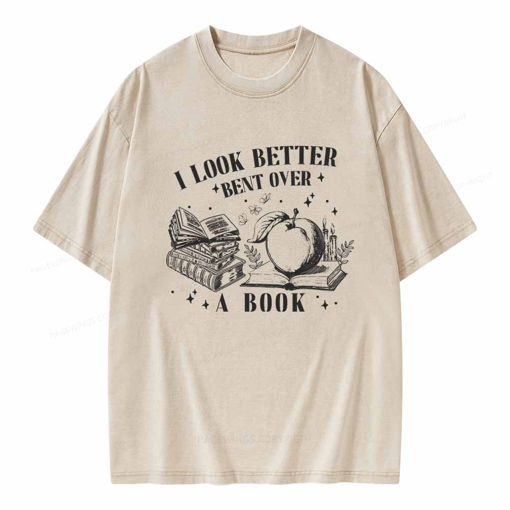 Pagewings I Look Better Bent Over A Book TShirt Unisex Washed T-shirt