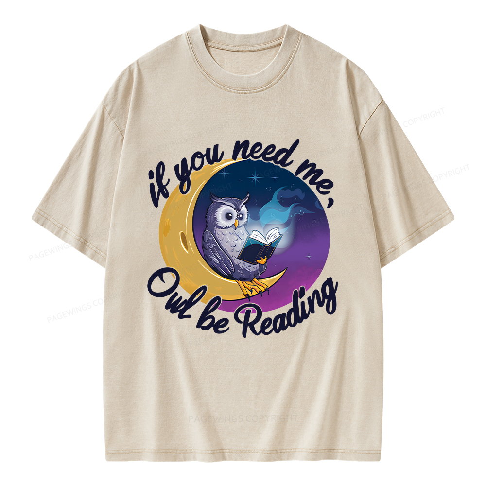Pagewings  If You Need Me Owl Be Reading Unisex Washed T-shirt