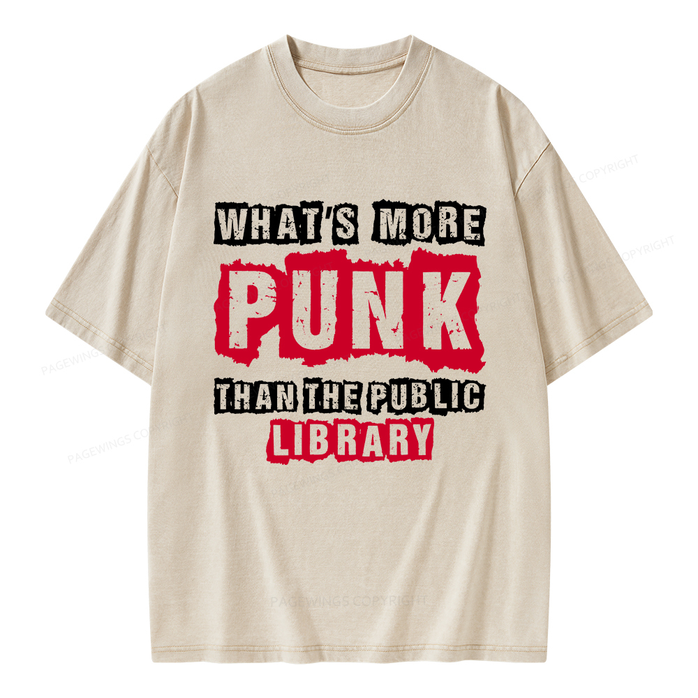 Pagewings Whats More Punk Than The Public Library Unisex Washed T-shirt
