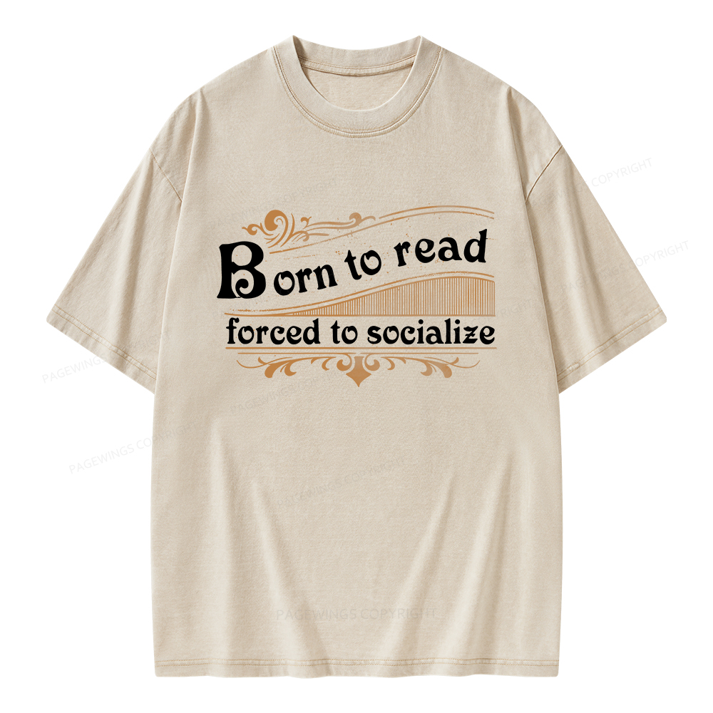 Pagewings Born To Read Forced To Socialize Unisex Washed T-shirt