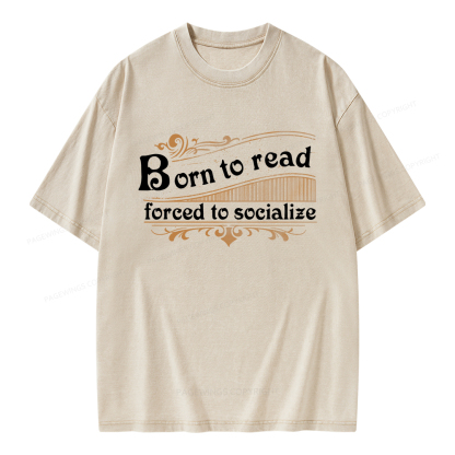 Pagewings Born To Read Forced To Socialize Unisex Washed T-shirt