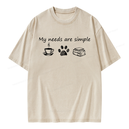 Pagewings My Needs Are Simple Unisex Washed T-shirt