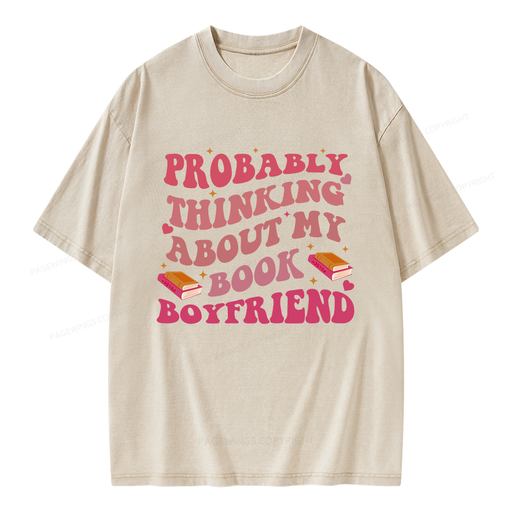 Pagewings Probably Thinking About My Book Boyfriend Unisex Washed T-shirt