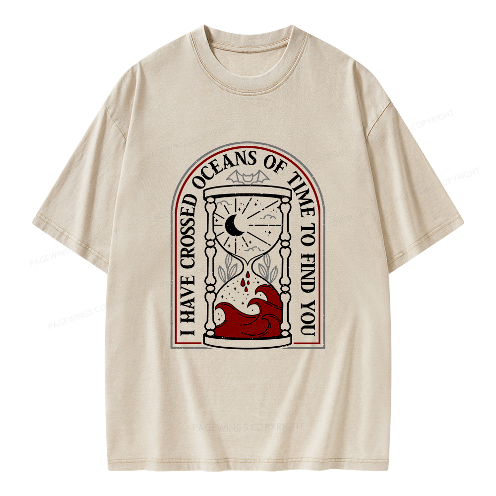 Pagewings I Have Crossed Oceans Of Time Unisex Washed T-shirt