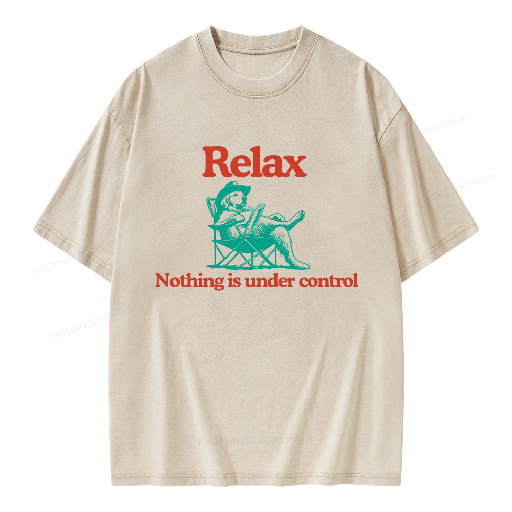 Pagewings Relax Nothing Is Under Control Unisex Washed T-shirt