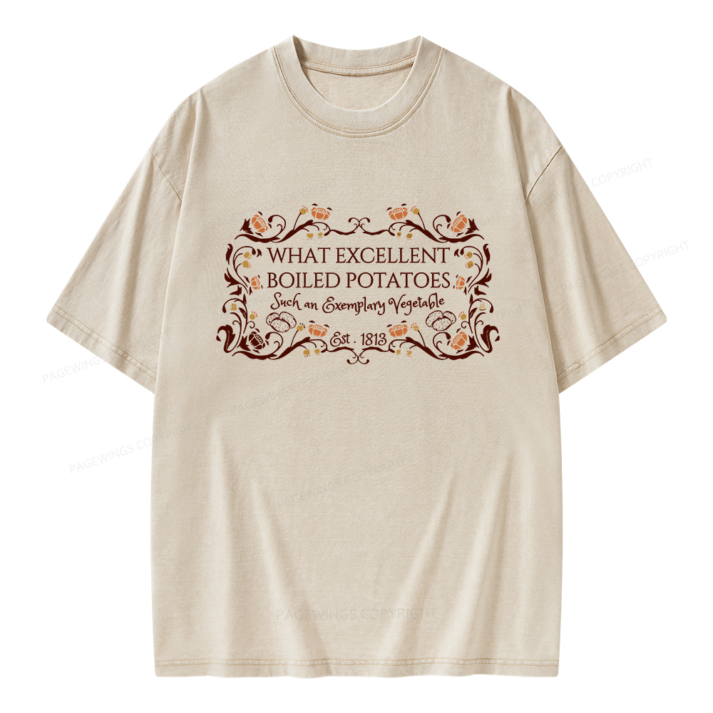 Pagewings What Excellent Boiled Potatoes Unisex Washed T-shirt