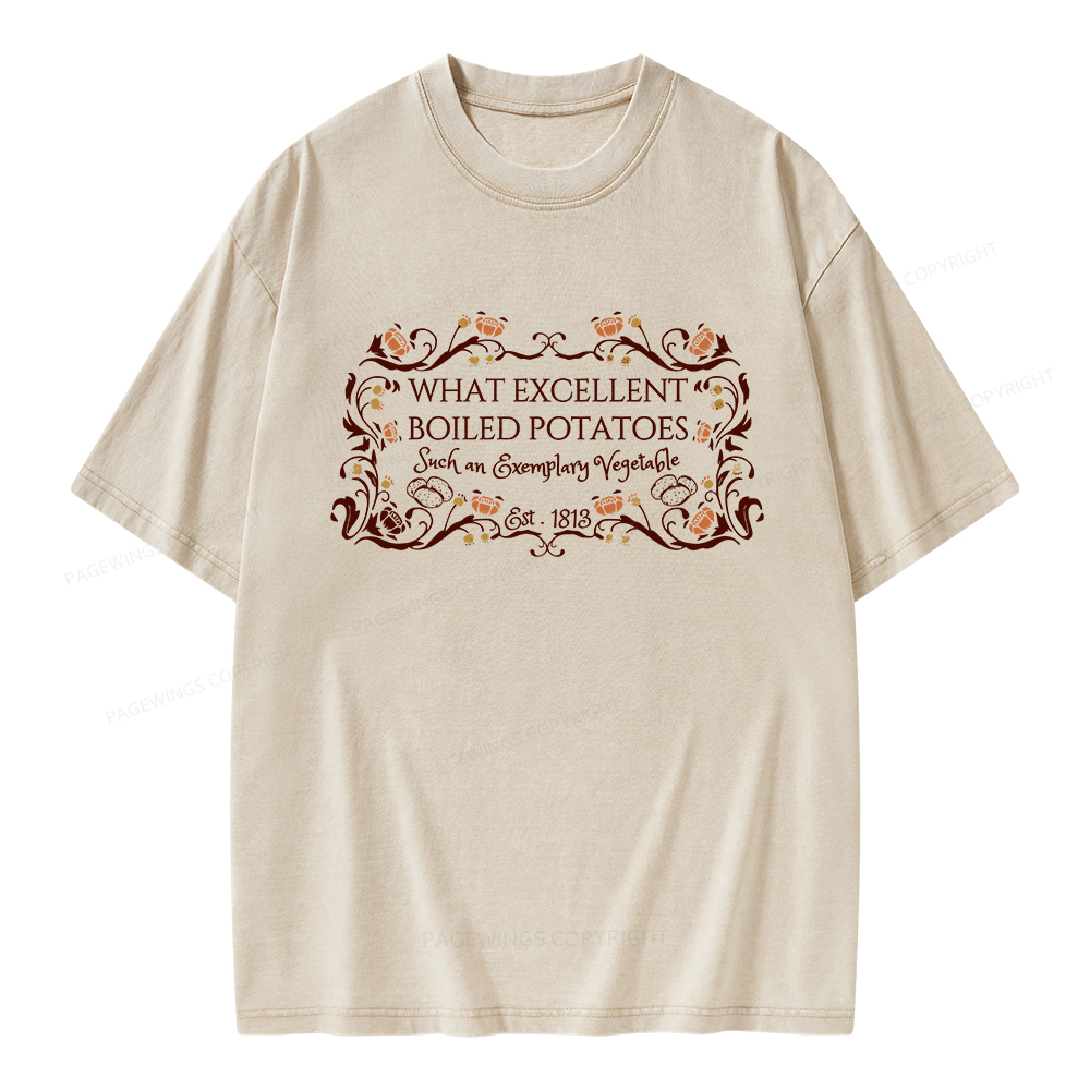 Pagewings What Excellent Boiled Potatoes Unisex Washed T-shirt