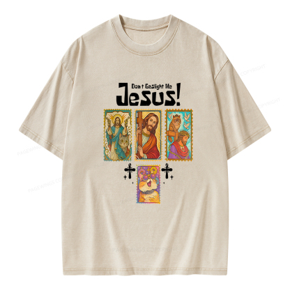 Pagewings Don't Gaslight Me Jesus Unisex Washed T-shirt