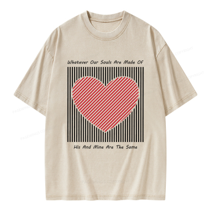 Pagewings Whatever Our Souls Are Made Of His And Mine Are The Same Unisex Washed T-shirt